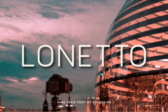 Lonetto: The Modern Sans Serif Font for Scroll-Stopping Designs